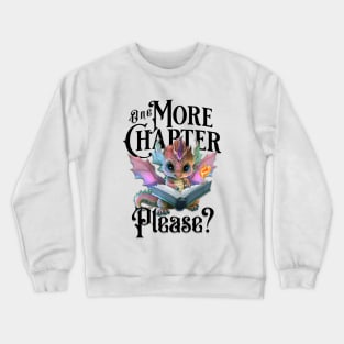 One More Chapter Please? Crewneck Sweatshirt